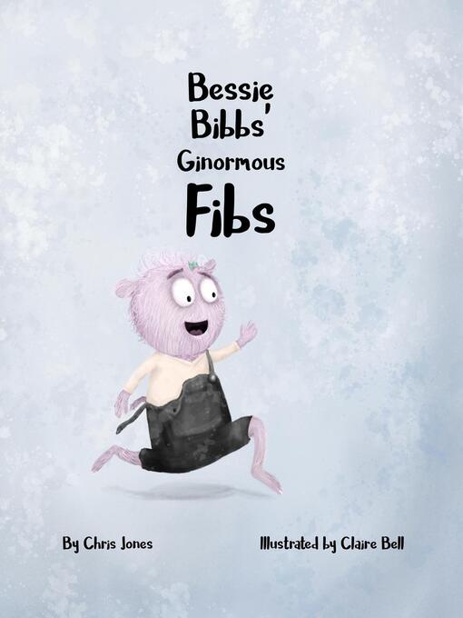 Cover image for Bessie Bibbs' Ginormous Fibs